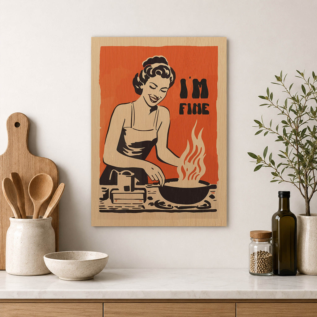I Am Fine Kitchen Wood Print by OnWood Australia