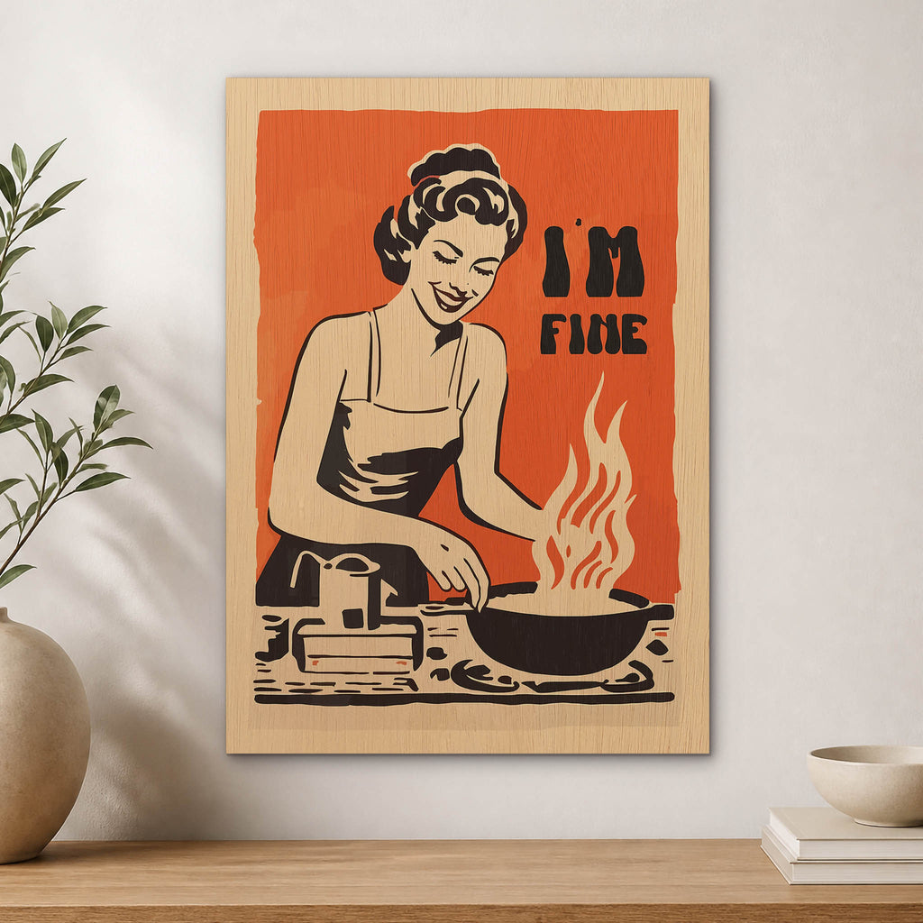 I Am Fine Kitchen Wood Print by OnWood Australia